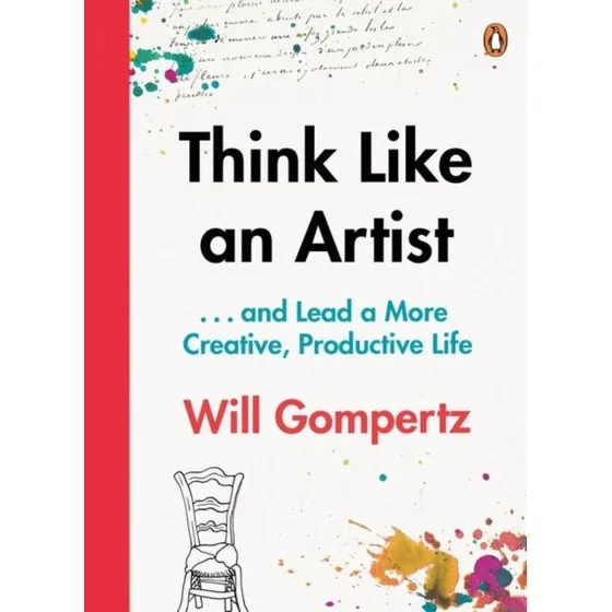 Think Like an Artist - Will Gompertz
