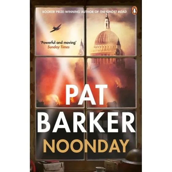 Pat Barker: Noonday - Den afsluttende roman i Life Class-trilogien