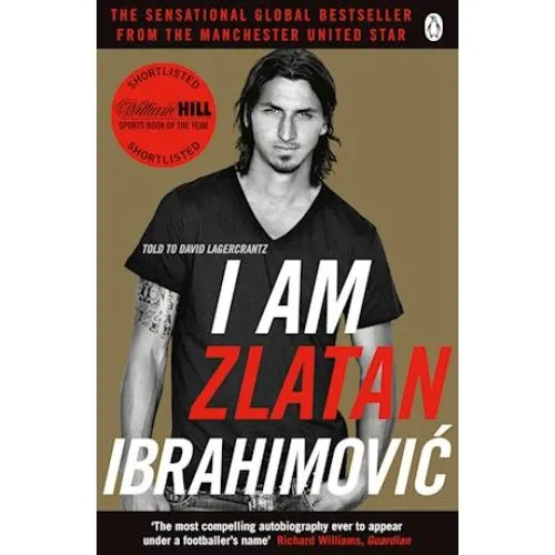 I Am Zlatan Ibrahimovic - David Lagercrantz & Zlatan Ibrahimovic