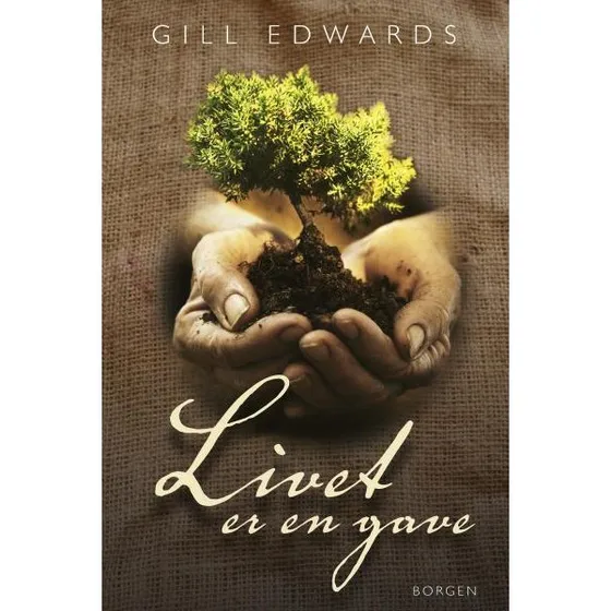 Gill Edward: Livet er en gave