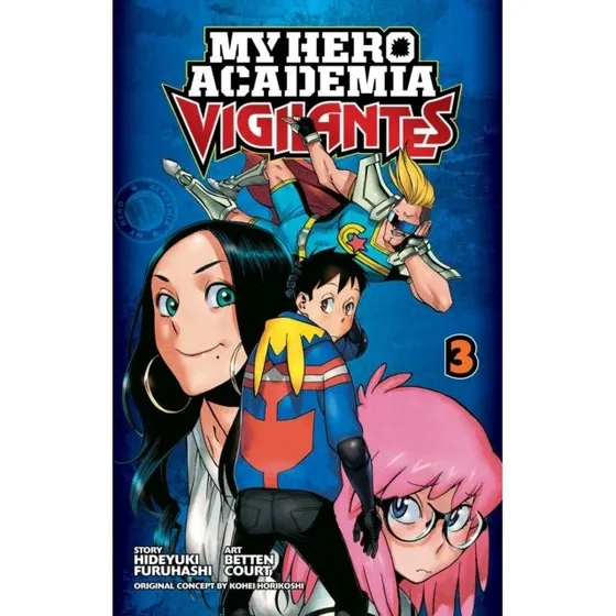 My Hero Academia: Vigilantes, Vol. 3 - Kohei Horikoshi & Hideyuki Furuhashi