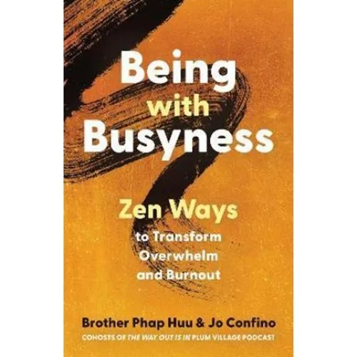 Being with Busyness - Jo Confino & Phap Huu (Bog)