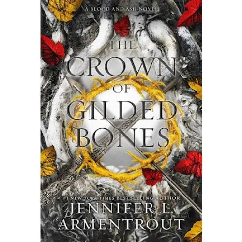 Jennifer L. Armentrout: The Crown of Gilded Bones (Blood and Ash #3)