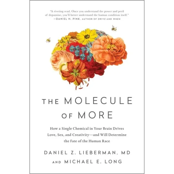 The Molecule of More af Daniel Z. Lieberman & Michael E. Long