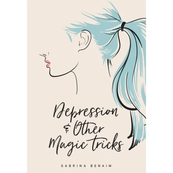 Sabrina Benaim: Depression and Other Magic Tricks