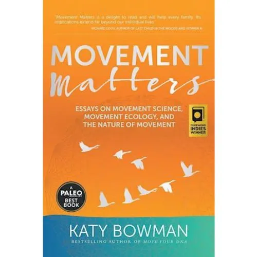 Katy Bowman: Movement Matters - Bog