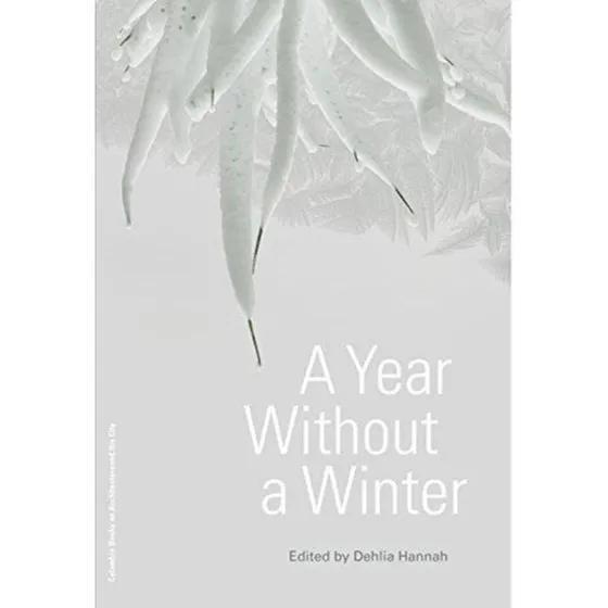 A Year Without a Winter - Dehlia Hannah