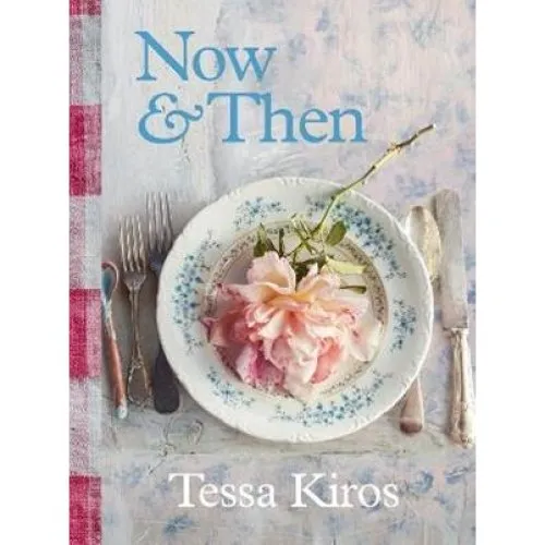 Tessa Kiros: 'Now & Then' - Bog