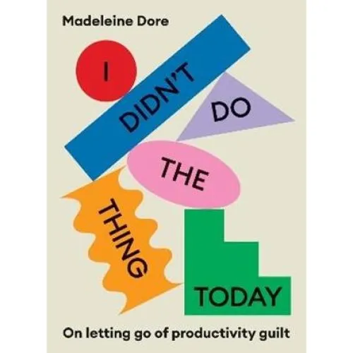 Madeleine Dore: 'I Didn't Do The Thing Today' - Bog