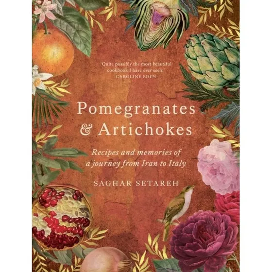 Pomegranates & Artichokes - Saghar Setareh