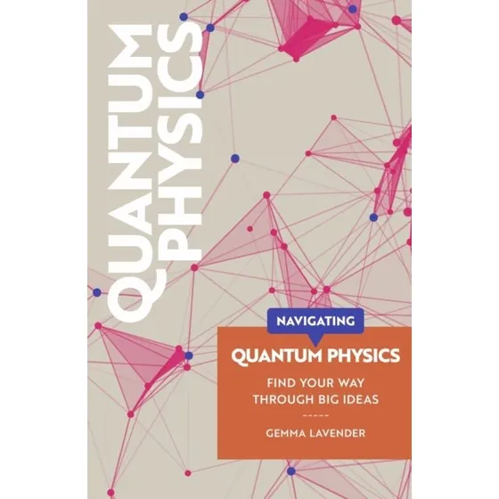 Navigating: Quantum Physics af Gemma Lavender (Bog)