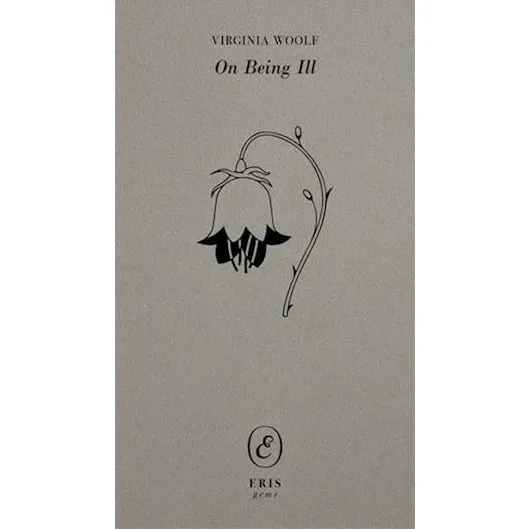 Virginia Woolf: 'On Being Ill' - Bog