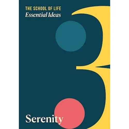 The School of Life: Essential Ideas 3 - Serenity (Bog)