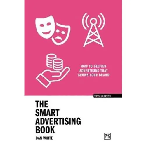 Dan White: The Smart Advertising Book