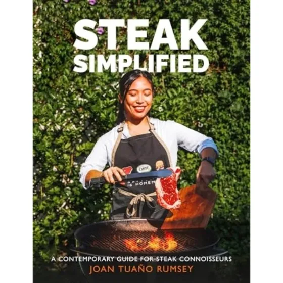 Steak Simplified: Guide til steak-entusiaster af Joan Tuano Rumsey