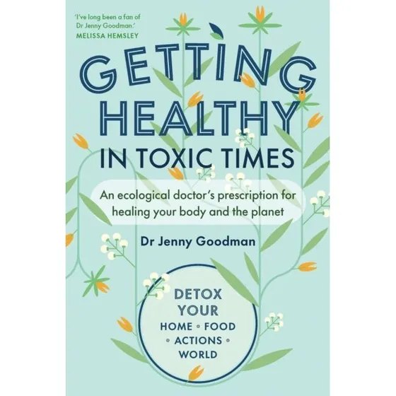 Getting Healthy in Toxic Times af Jenny Goodman