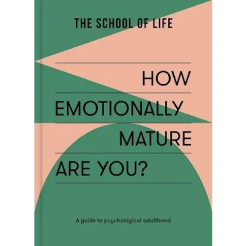 The School of Life: How Emotionally Mature Are You? - Bog