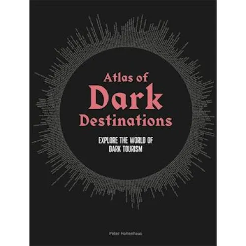 Atlas of Dark Destinations - Peter Hohenhaus (Bog)