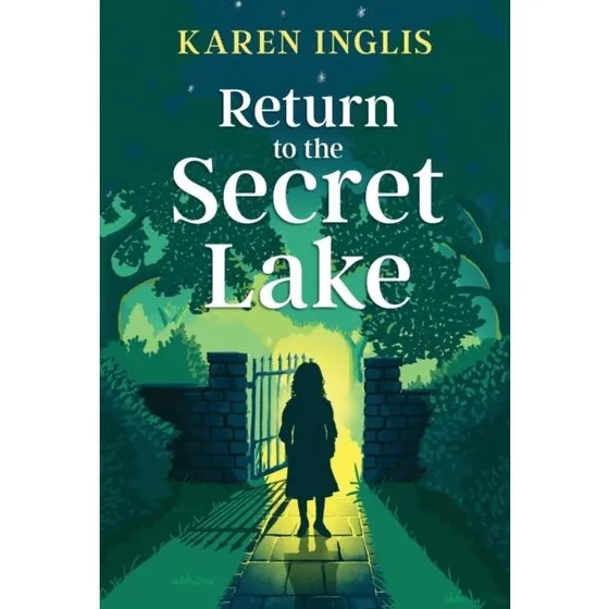 Karen Inglis: Return To The Secret Lake - Børnebog
