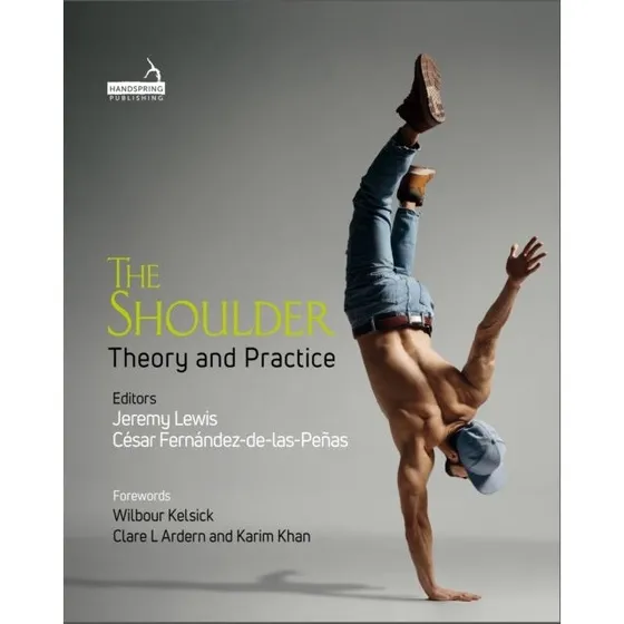 The Shoulder: Theory & Practice - Jeremy Lewis & Cesar Fernandez