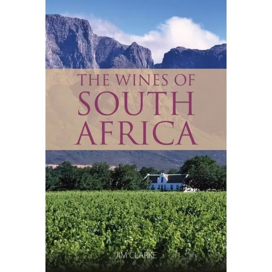 The Wines of South Africa - Jim Clarke