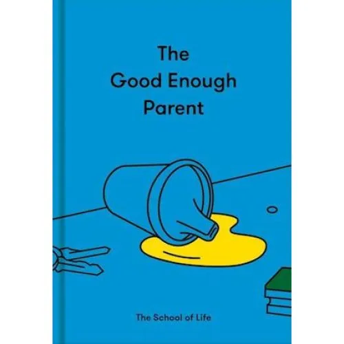 The School of Life: The Good Enough Parent (Bog)