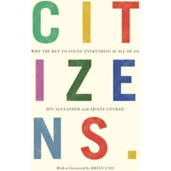 Citizens - Brian Eno & Jon Alexander (Bog)