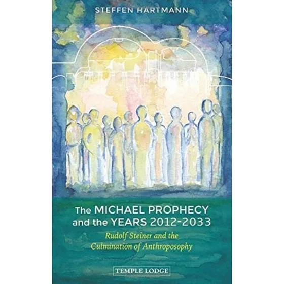 The Michael Prophecy - Rudolf Steiner Studie