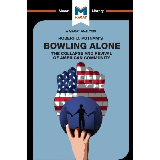 Robert D. Putnam: An Analysis of Robert D. Putnam's Bowling Alone