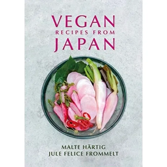 Vegan Recipes from Japan - Malte Hartig & Jule Felice Frommelt