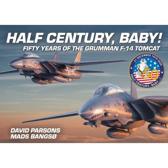 Half Century Baby! - Fifty Years of the Grumman F-14 Tomcat