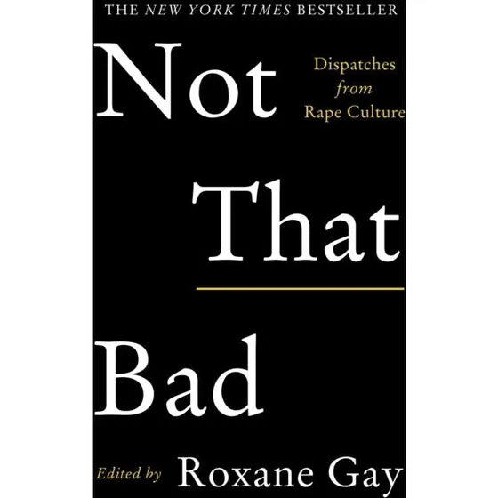 Not That Bad - Roxane Gay (Antologi)