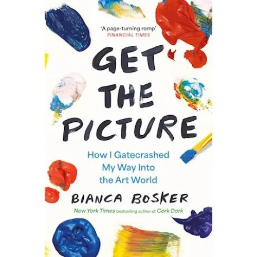 Bianca Bosker - Get the Picture - Bog