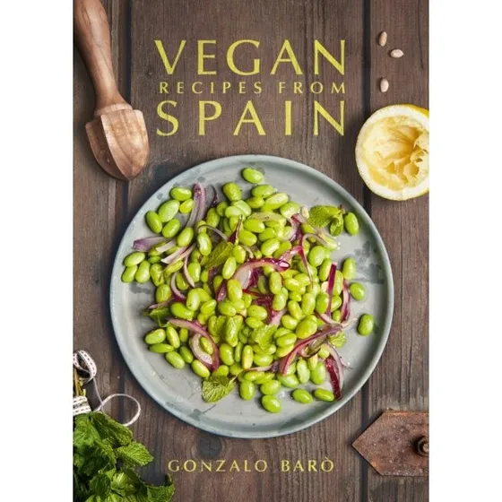Vegan Recipes from Spain - Gonzalo Baró