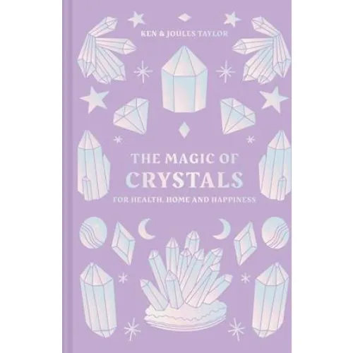 The Magic of Crystals af Ken & Joules Taylor (Bog)