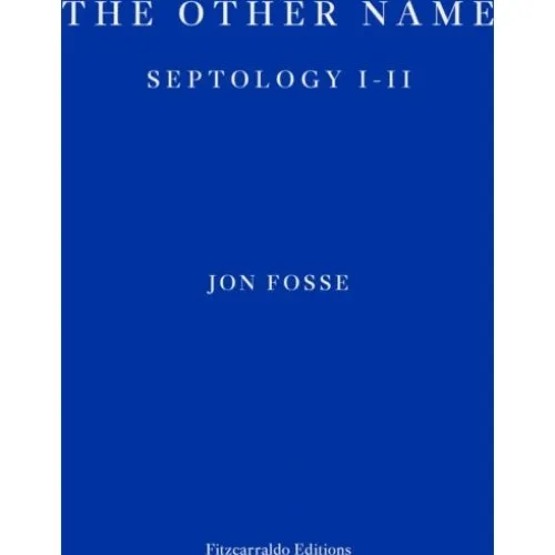 Jon Fosse - The Other Name: Septology I-II