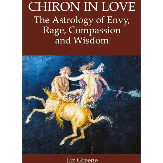 Liz Greene: Chiron in Love - Astrologi om misundelse og kærlighed