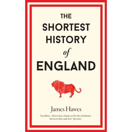 The Shortest History of England