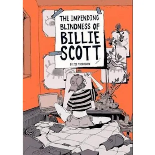 Zoe Thorogood: The Impending Blindness Of Billie Scott (Graphic Novel)