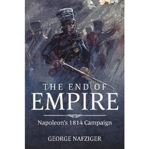 George F. Nafziger: The End of Empire (Bog)