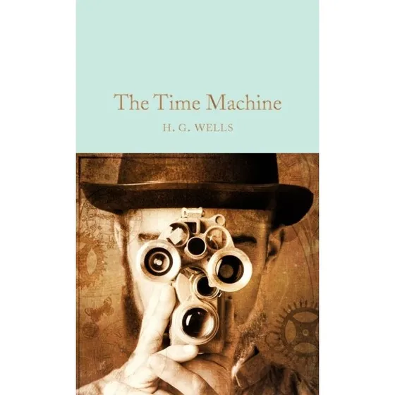 H. G. Wells: The Time Machine - Macmillan Collector's Library
