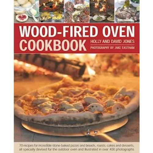 Wood Fired Oven Cookbook - Holly Jones & David Jones