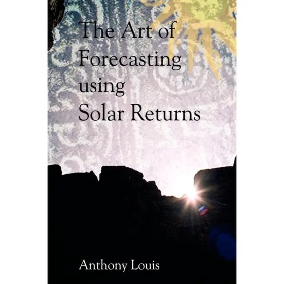 Anthony Louis: The Art of Forecasting Using Solar Returns