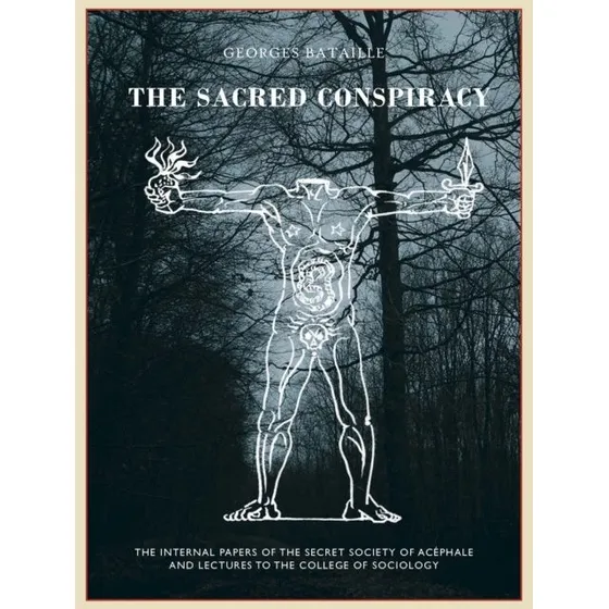 The Sacred Conspiracy - Bataille, Leiris & Caillois