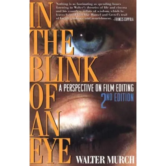 Walter Murch: In The Blink of An Eye (New Edition)
