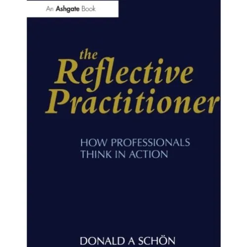 Donald A. Schön: The Reflective Practitioner