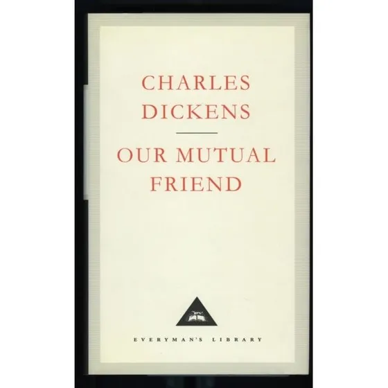 Charles Dickens: Our Mutual Friend - Trykt bog
