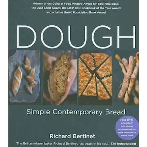 Richard Bertinet: Dough - Simple Contemporary Bread