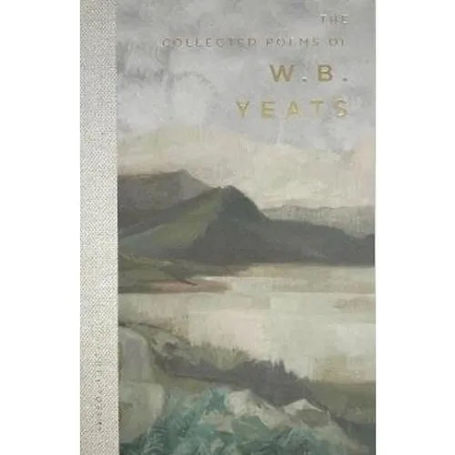 W.B. Yeats: The Collected Poems