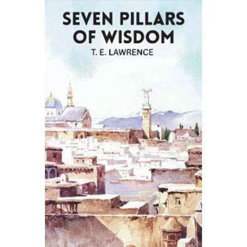Seven Pillars of Wisdom - T. E. Lawrence - Bog